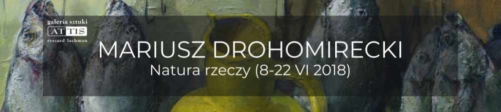 Wystawa Mariusza Drohomireckiego
