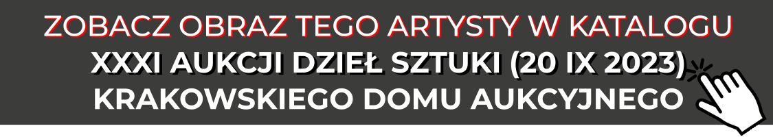 XXXI Aukcja Dzieł Sztuki - sztuka dawna i współczesna, Krakowski Dom Aukcyjny