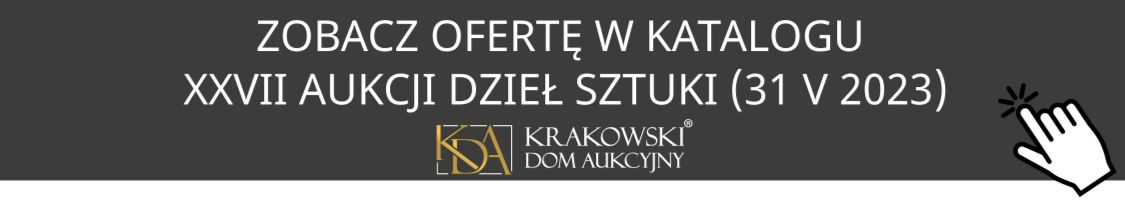 XXVII Aukcja Dzieł Sztuki - sztuka dawna i współczesna, Krakowski Dom Aukcyjny